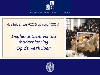 Hoe leiden we AIOS op vanaf 2011?: Implementatie van de Modernisering Op de werkvloer