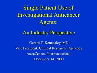 Single Patient Use of Investigational Anticancer Agents: