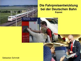 Die Fahrpreisentwicklung bei der Deutschen Bahn Exposé