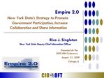 Empire 2.0 New York State s Strategy to Promote Government Participation, Increase Collaboration and Share Information