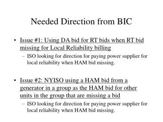 Needed Direction from BIC