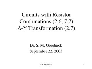 Circuits with Resistor Combinations (2.6, 7.7) - Y Transformation (2.7)