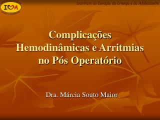 Complicações Hemodinâmicas e Arritmias no Pós Operatório