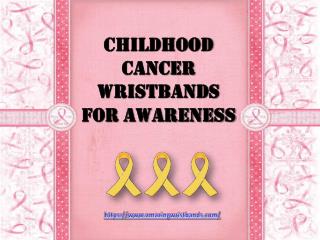 Childhood Cancer Wristbands For Awareness