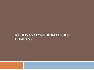 RATIOS ANALYSISOF BATA SHOE COMPANY