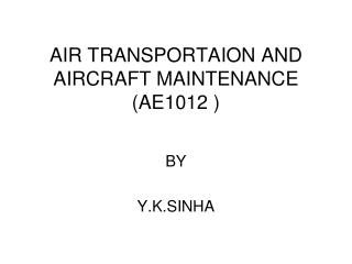 AIR TRANSPORTAION AND AIRCRAFT MAINTENANCE (AE1012 )