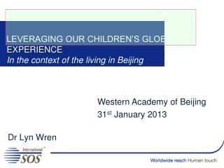 LEVERAGING OUR CHILDREN’S GLOBAL EXPERIENCE In the context of the living in Beijing