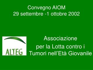 Convegno AIOM 29 settembre -1 ottobre 2002