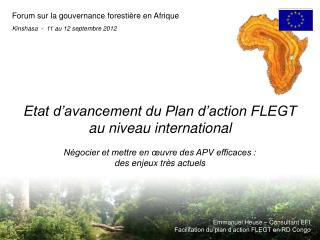 E tat d’avancement du Plan d’action FLEGT au niveau international