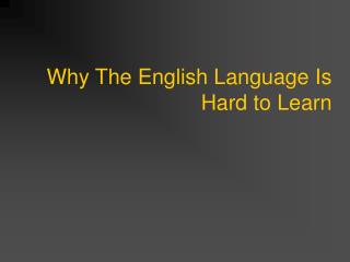 Why The English Language Is Hard to Learn