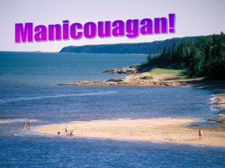 Manicouagan!