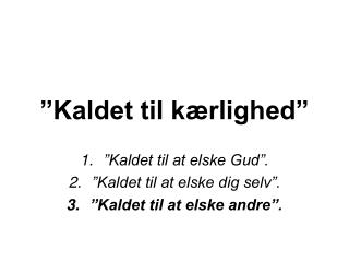 ”Kaldet til kærlighed”