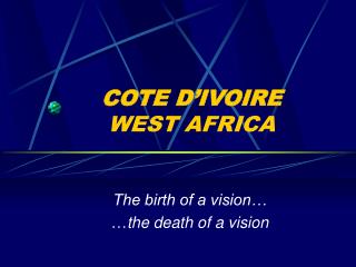 COTE D’IVOIRE WEST AFRICA