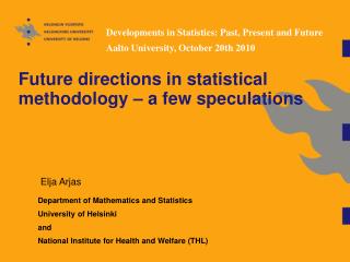 Future directions in statistical methodology – a few speculations