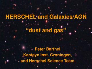 HERSCHEL and Galaxies/AGN “dust and gas”