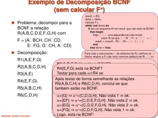 Exemplo de Decomposição BCNF (sem calcular F + )