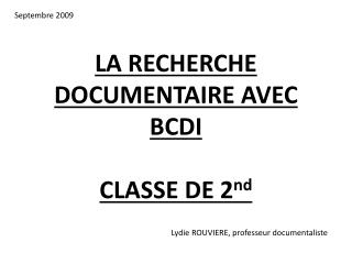 LA RECHERCHE DOCUMENTAIRE AVEC BCDI CLASSE DE 2 nd