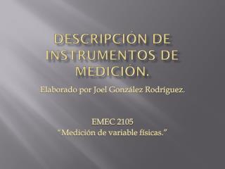 Descripción de instrumentos de medición.