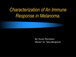 Characterization of An Immune Response in Melanoma.