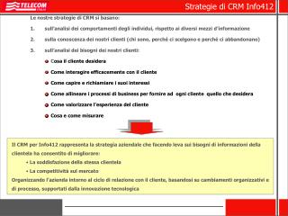 Le nostre strategie di CRM si basano: