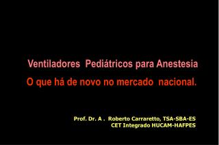 Ventiladores Pediátricos para Anestesia O que há de novo no mercado nacional.