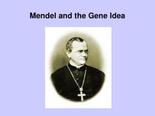 Mendel and the Gene Idea