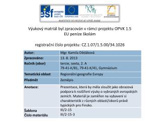 Výukový matriál byl zpracován v rámci projektu OPVK 1.5 EU peníze školám