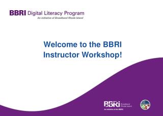 Welcome to the BBRI Instructor Workshop!