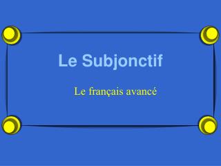 Le Subjonctif