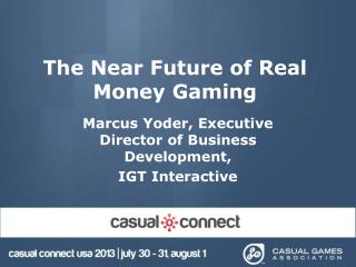 The Near Future of Real Money Gaming