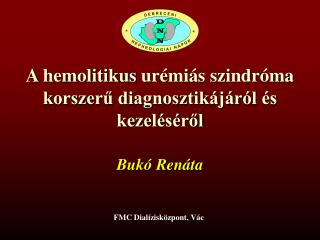 A hemolitikus urémiás szindróma korszerű diagnosztikájáról és kezeléséről