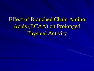 Effect of Branched Chain Amino Acids (BCAA) on Prolonged Physical Activity
