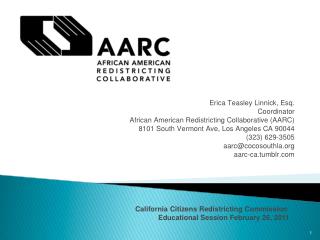 Erica Teasley Linnick, Esq. Coordinator African American Redistricting Collaborative (AARC)