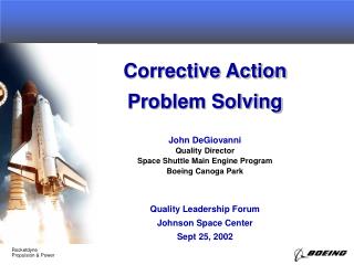 Corrective Action Problem Solving John DeGiovanni Quality Leadership Forum Johnson Space Center