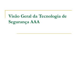 Visão Geral da Tecnologia de Segurança AAA
