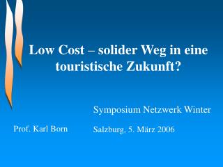 Low Cost – solider Weg in eine touristische Zukunft?