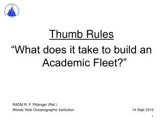 Thumb Rules “What does it take to build an Academic Fleet?”