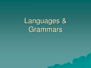 Languages &amp; Grammars