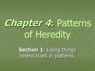 Chapter 4 : Patterns of Heredity