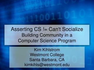 Asserting CS != Can't Socialize Building Community in a Computer Science Program