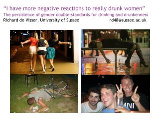 “I have more negative reactions to really drunk women”