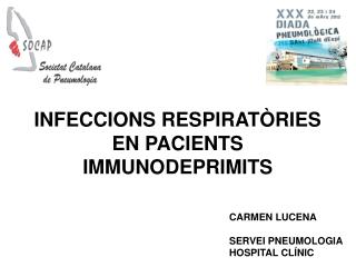 INFECCIONS RESPIRATÒRIES EN PACIENTS IMMUNODEPRIMITS