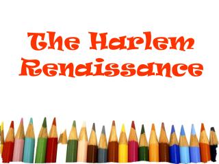 The Harlem Renaissance