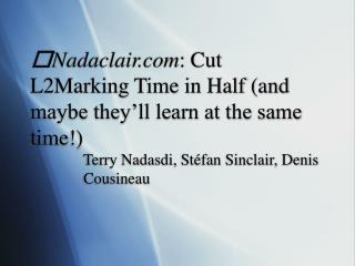 Nadaclair : Cut L2Marking Time in Half (and maybe they’ll learn at the same time!)