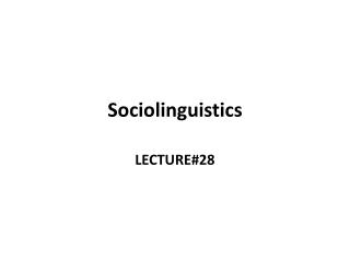 Sociolinguistics