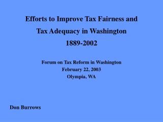 Efforts to Improve Tax Fairness and Tax Adequacy in Washington 1889-2002