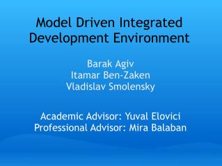 Model Driven Integrated Development Environment