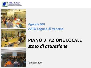 Agenda XXI 			AATO Laguna di Venezia 			PIANO DI AZIONE LOCALE stato di attuazione