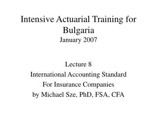 Intensive Actuarial Training for Bulgaria January 2007