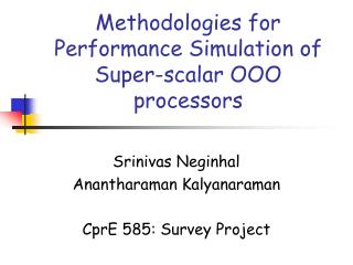 Methodologies for Performance Simulation of Super-scalar OOO processors